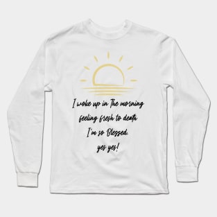 Blessed - Jill Scott Motivational Quoted Long Sleeve T-Shirt